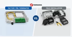 Factory Pre-Terminated vs Field Fiber Installation Fiber Boxes
