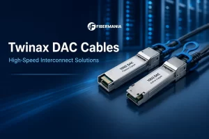 Twinax DAC Cable Guide for High-Speed Networks